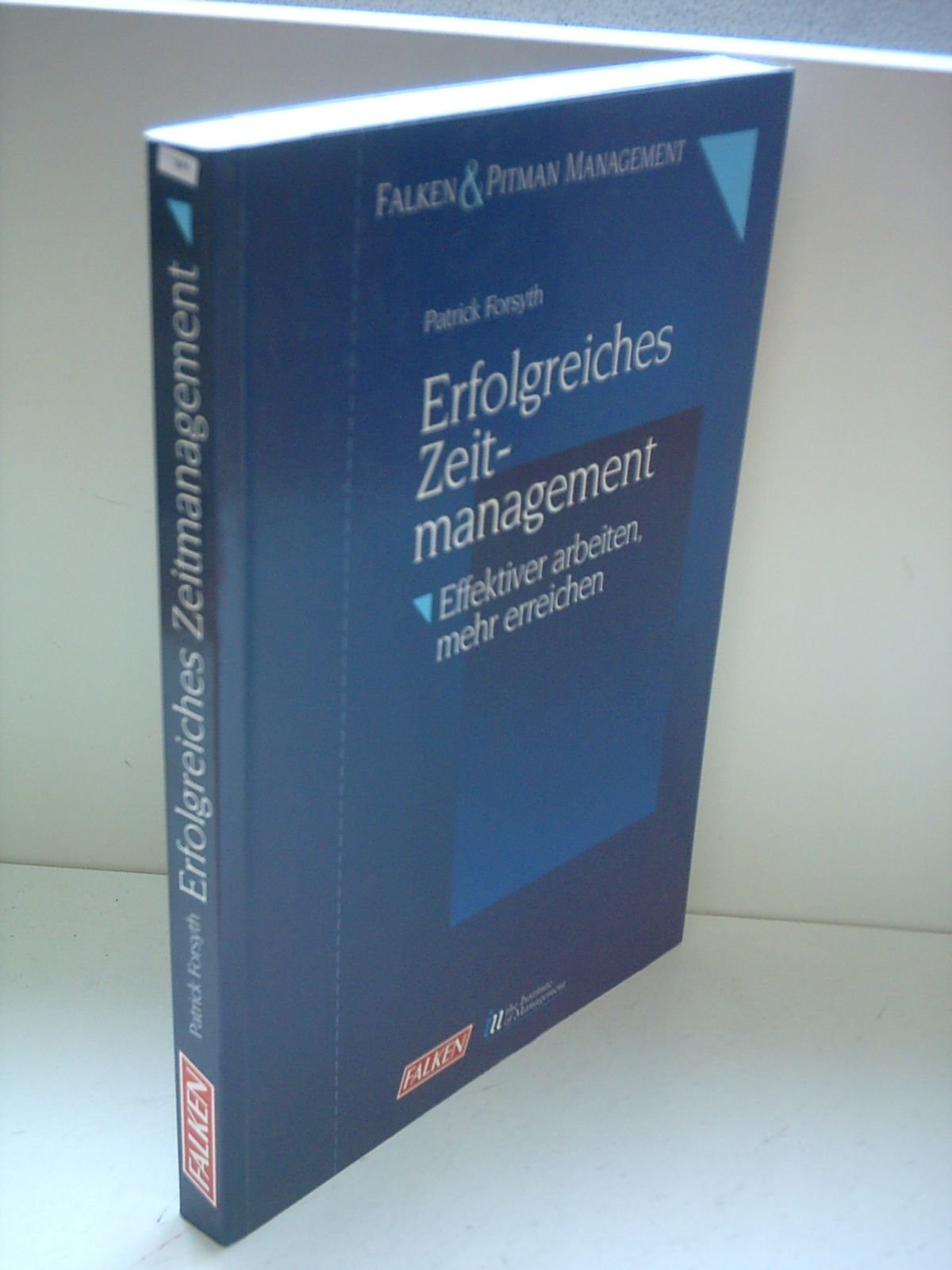 Erfolgreiches Zeitmanagement effektiver arbeiten, mehr erreichen