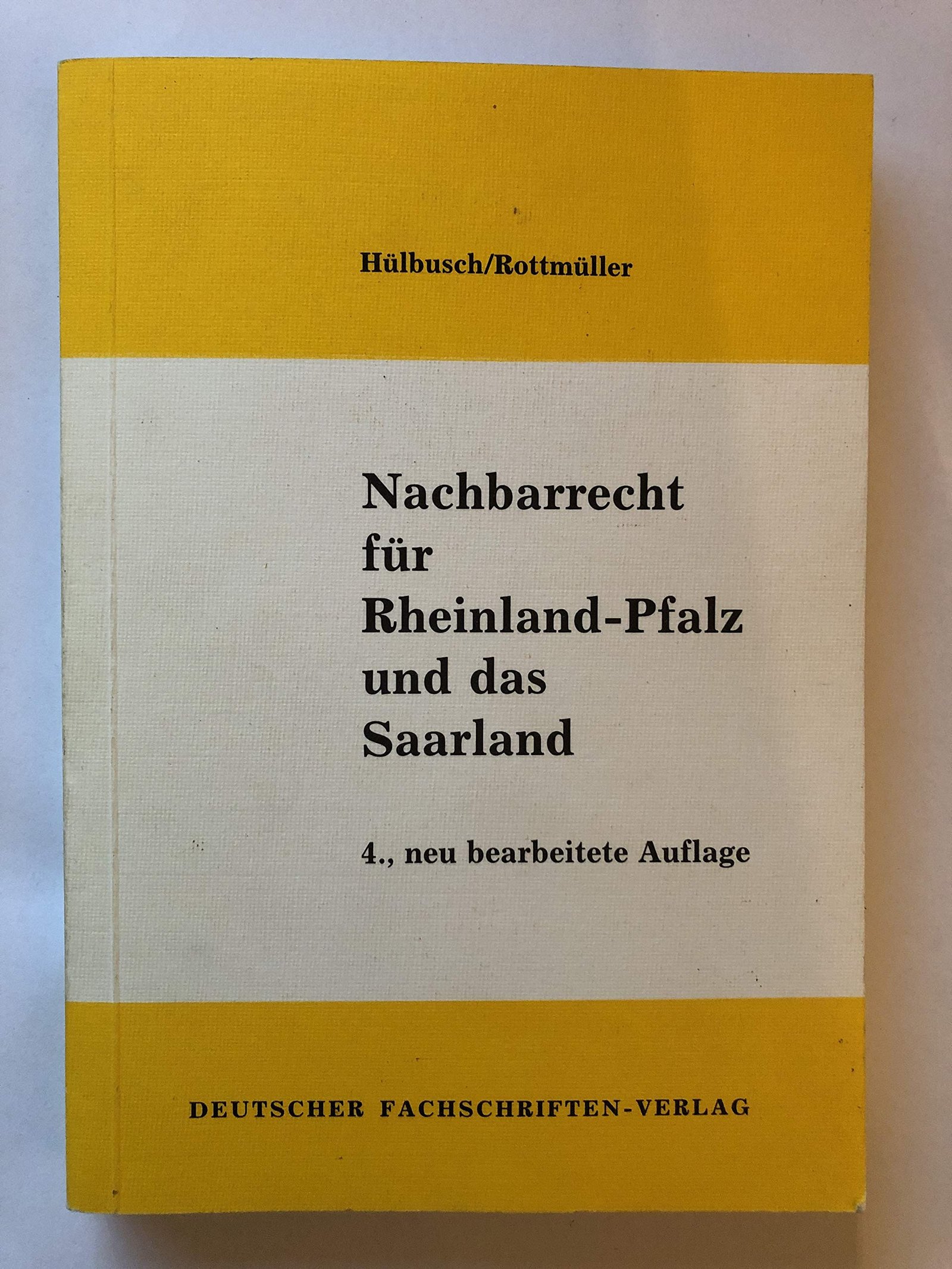 Nachbarrecht für Rheinland-Pfalz und das Saarland Kommentar zum Nachbarrechtsgesetz Rheinland-Pfalz mit einer Gegenüberstellung des rheinland-pfälzischen und des saarländischen Nachbarrechtsgesetzes