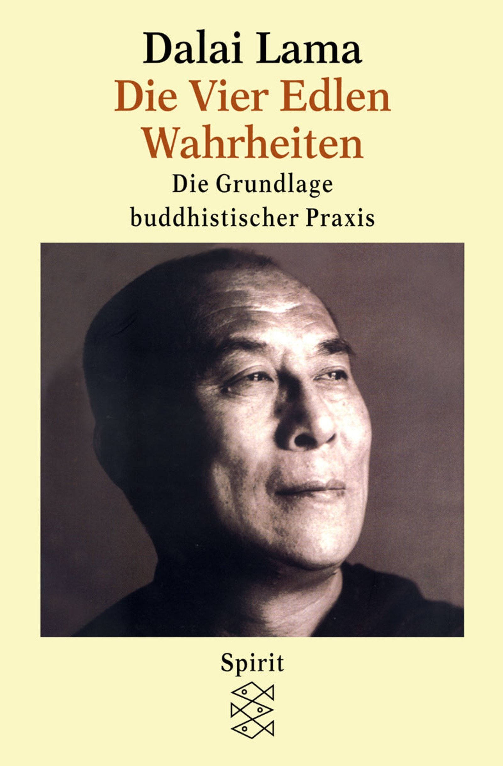 Die Vier Edlen Wahrheiten die Grundlage buddhistischer Praxis
