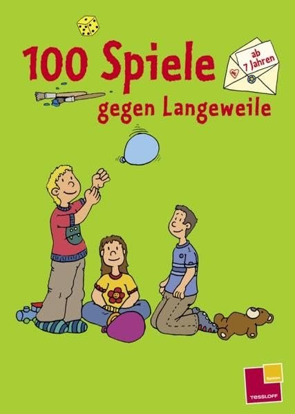 100 Spiele gegen Langeweile [ab 7 Jahren