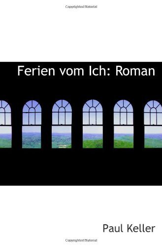 Ferien vom Ich: Roman