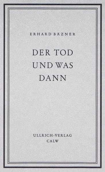 Der Tod und was dann: Eine Abhandlung (Aus dem Ullrich-Verlag)