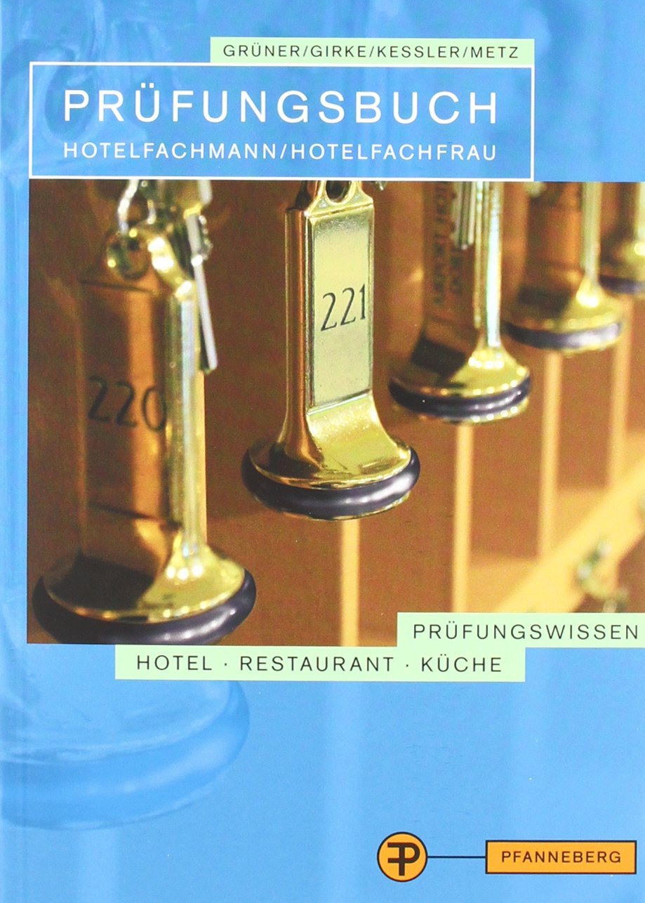 Prüfungsbuch Hotelfachmann/Hotelfachfrau Prüfungsbereiche Gästeempfang und Beratung, Marketing und Arbeitsorganisation