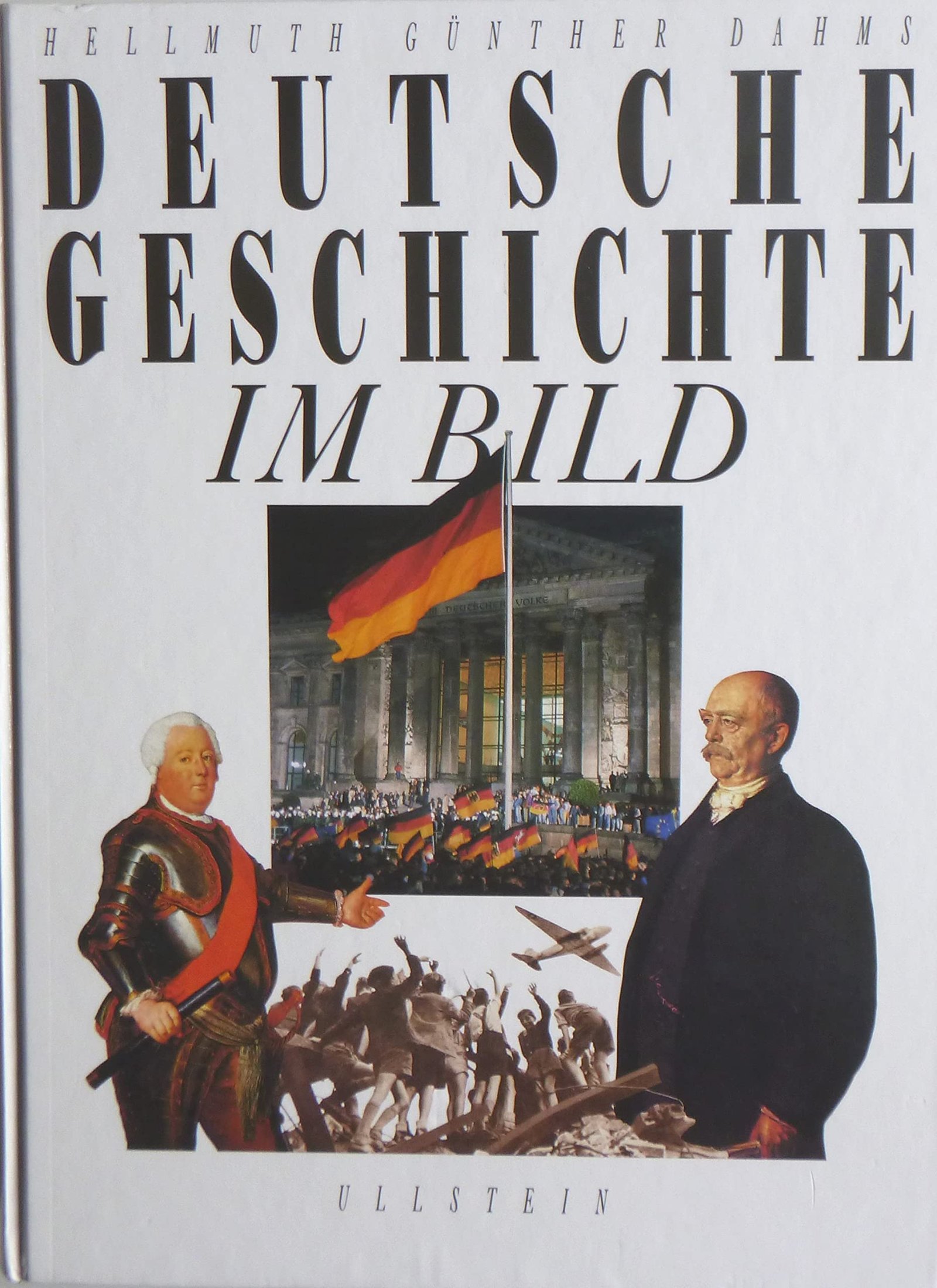 Deutsche Geschichte im Bild Ullstein