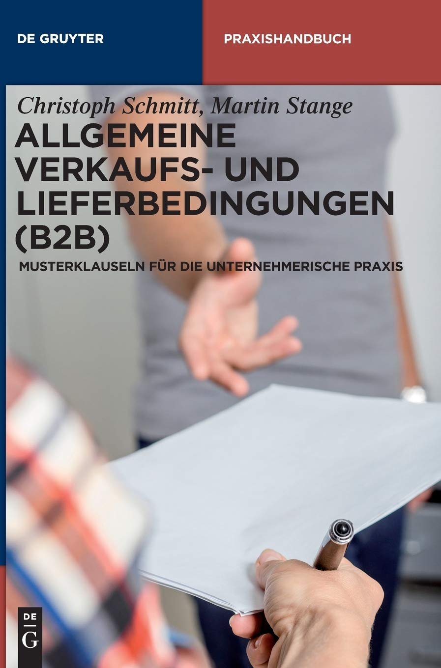 Allgemeine Verkaufs- und Lieferbedingungen (B2B) Musterklauseln für die unternehmerische Praxis