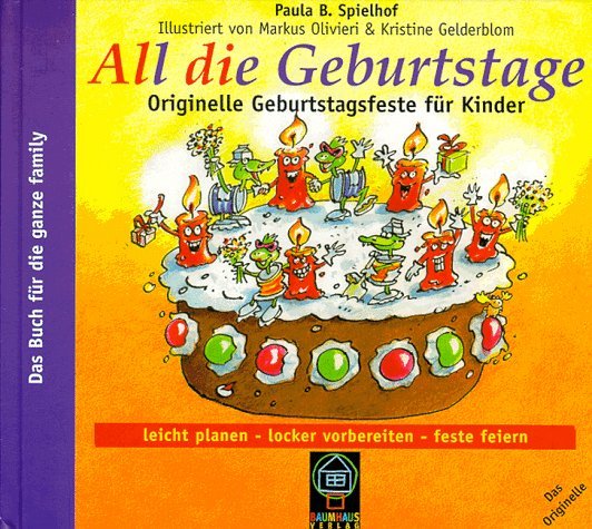 All die Geburtstage das erste Aldi-Geburtstagsfeste-Buch ; leicht basteln - locker spielen - feste feiern ; [das Originelle]