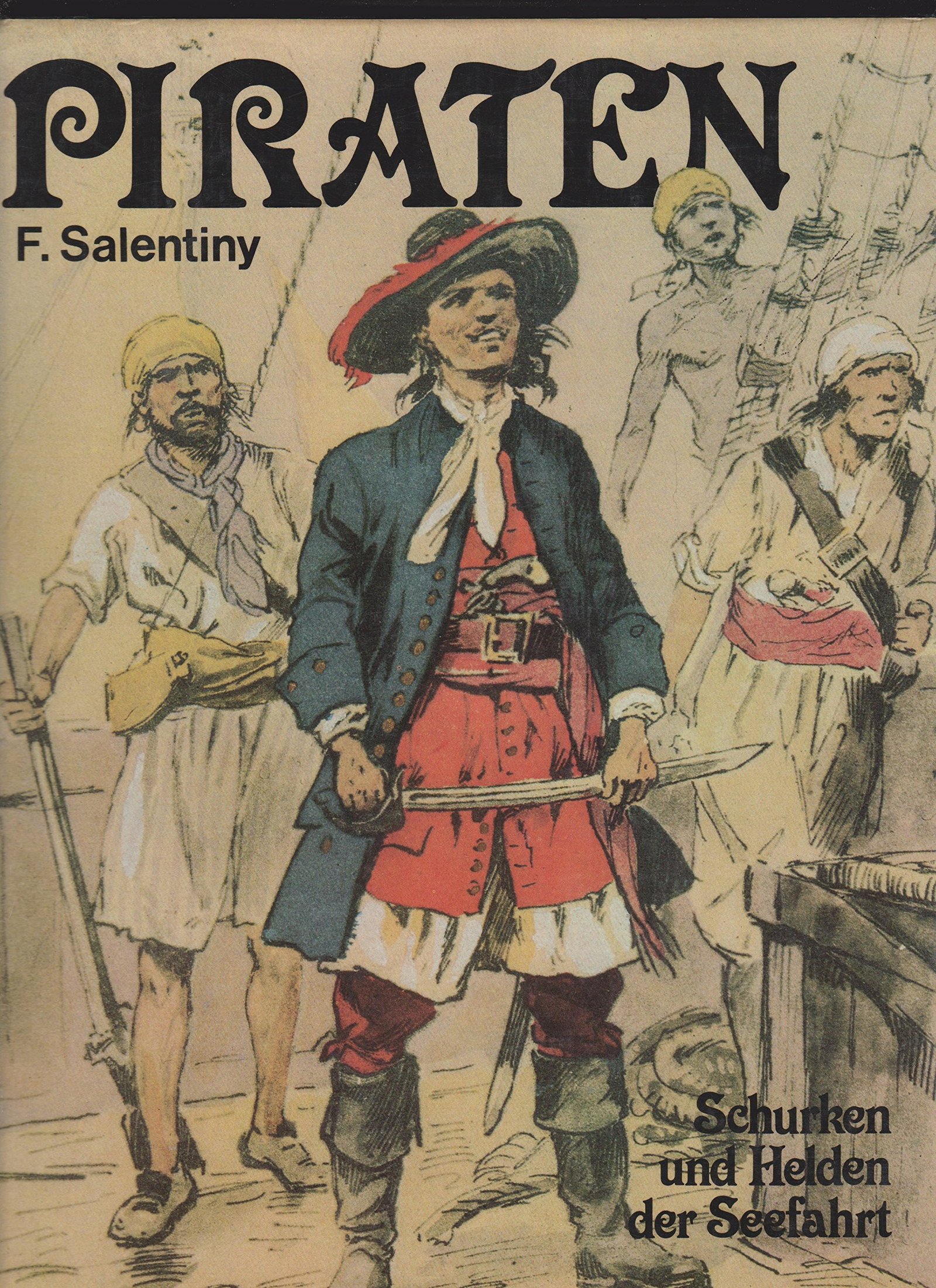 Piraten eine Bilddokumentation über Schurken und Helden der Seefahrt