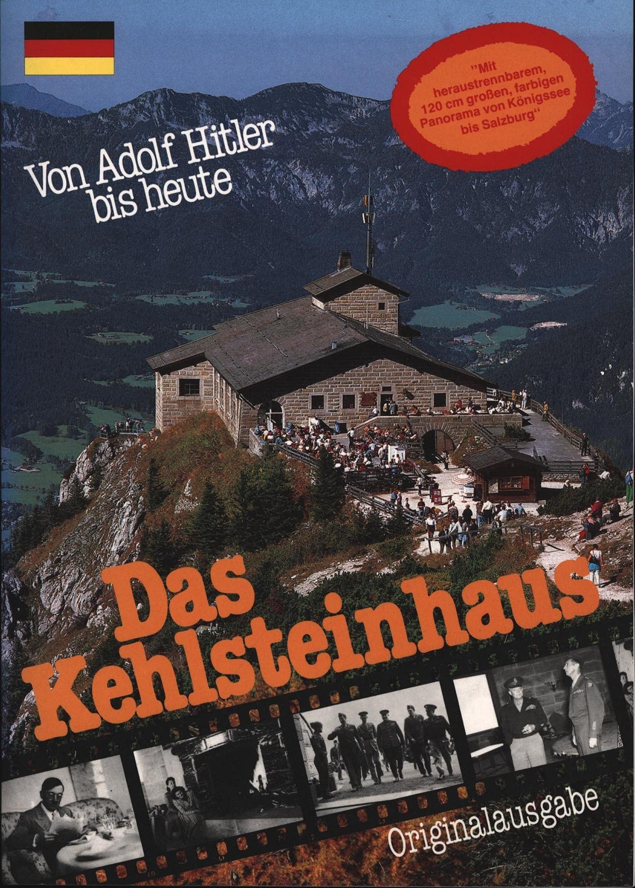 Das Kehlsteinhaus von Adolf Hitler bis heute