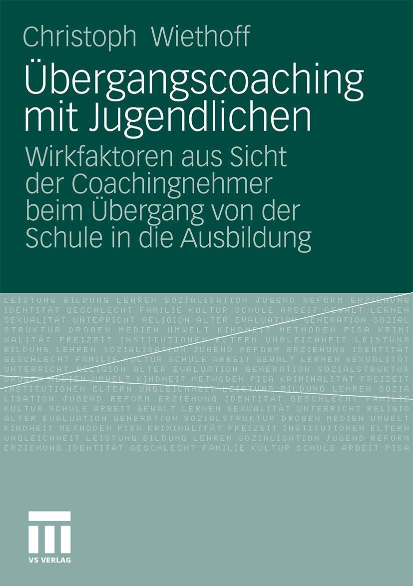 Übergangscoaching mit Jugendlichen Wirkfaktoren aus Sicht der Coachingnehmer beim Übergang von der Schule in die Ausbildung