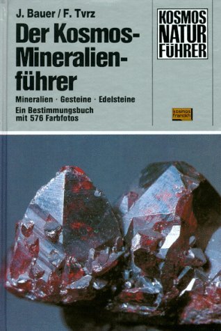 Der Kosmos-Mineralienführer Mineralien, Gesteine, Edelsteine ; ein Bestimmungsbuch
