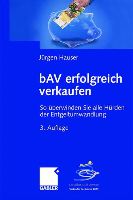 bAV erfolgreich verkaufen So öberwinden Sie alle Hörden der Entgeltumwandlung