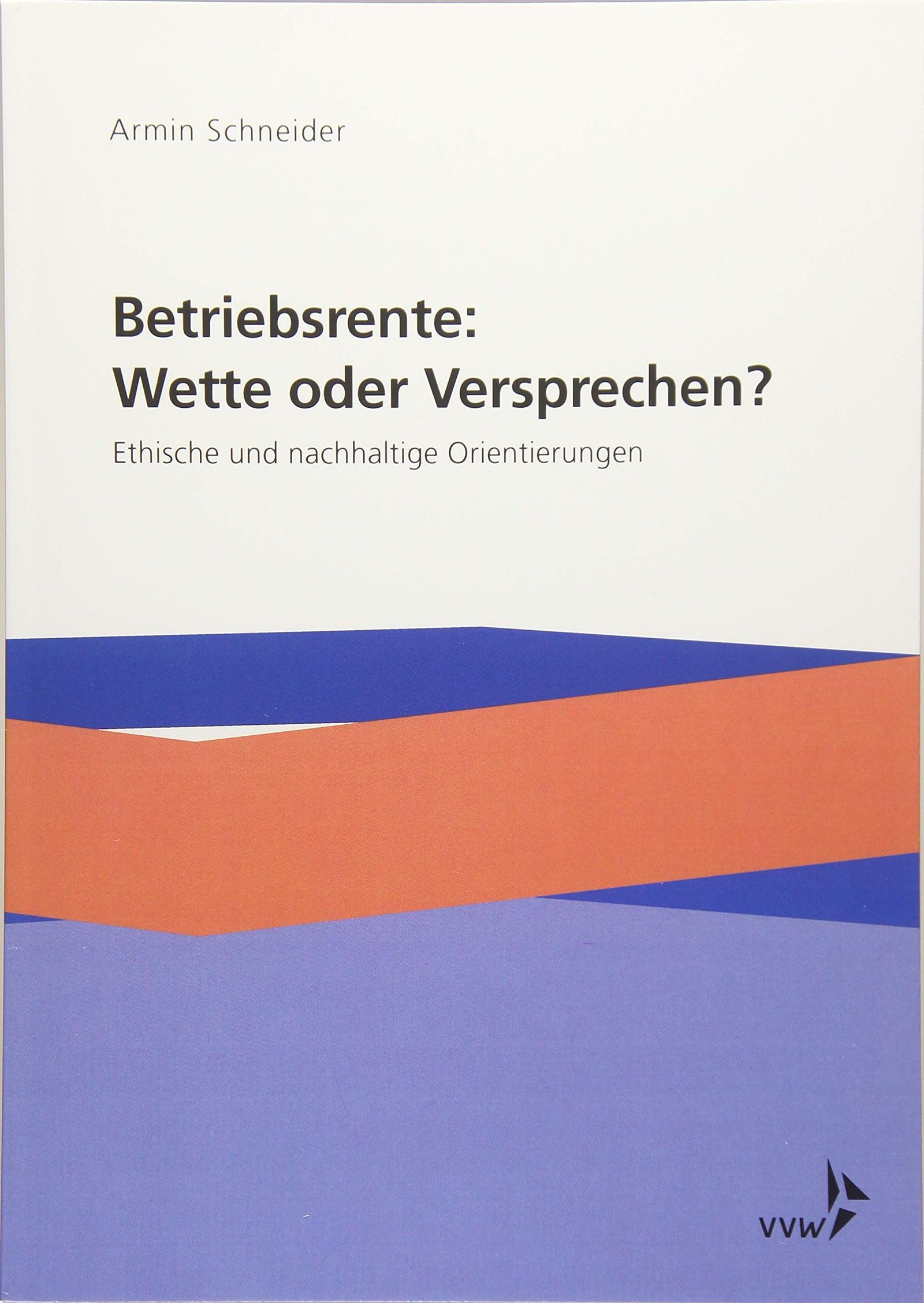 Betriebsrente: Wette oder Versprechen? Ethische und nachhaltige Orientierungen