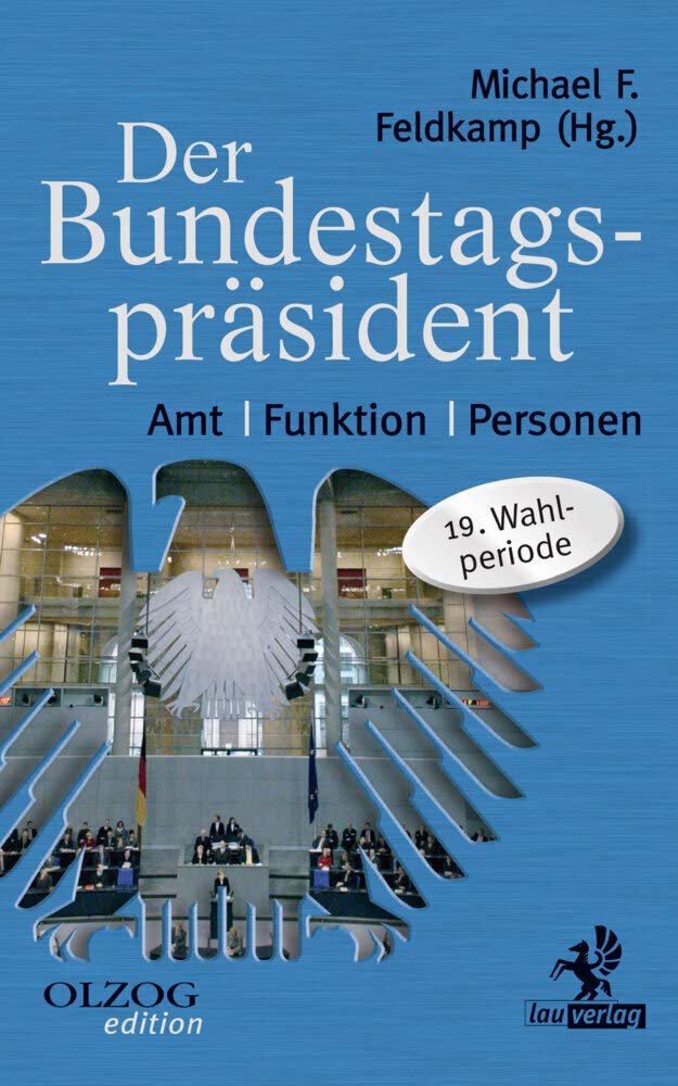 Der Bundestagspräsident Amt, Funktion, Personen : 19. Wahlperiode