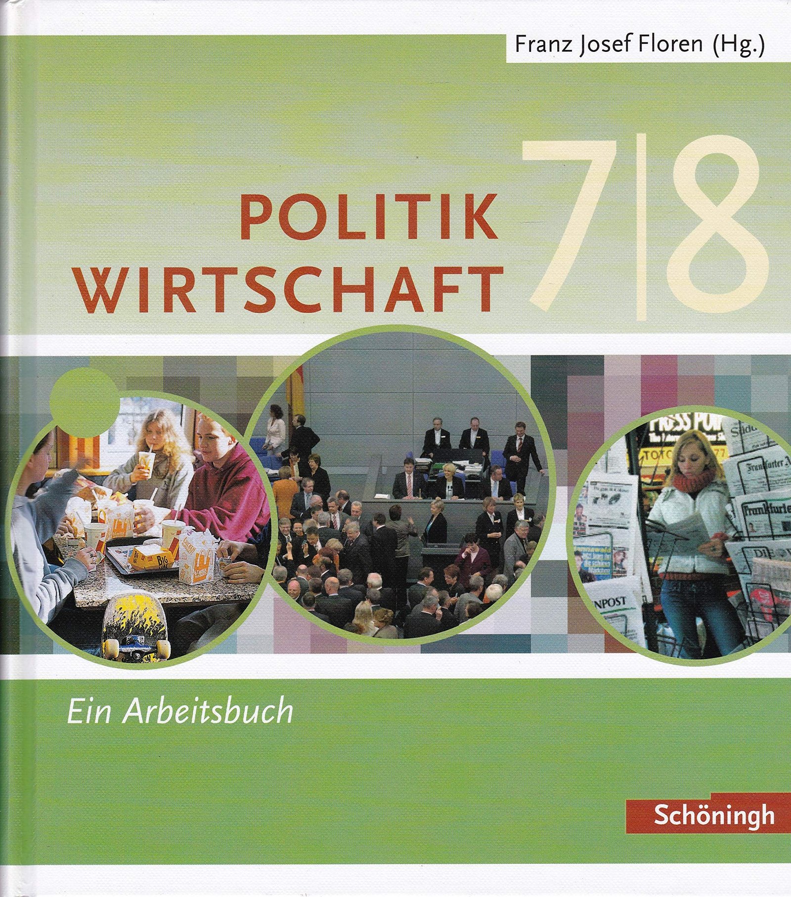 Politik, Wirtschaft ein Arbeitsbuch für Gymnasien in Nordrhein-Westfalen