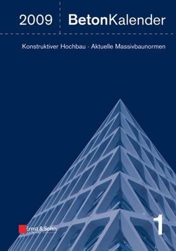 Beton-Kalender 2009 Konstruktiver Hochbau; Aktuelle Massivbaunormen