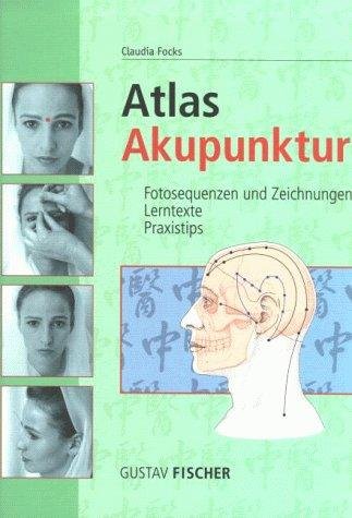 Atlas Akupunktur Fotosequenzen und Zeichnungen, Lerntexte, Praxistips