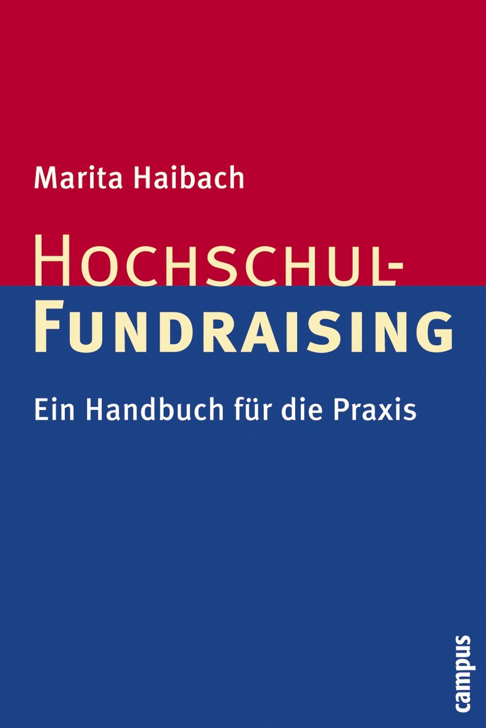 Hochschul-Fundraising Ein Handbuch für die Praxis