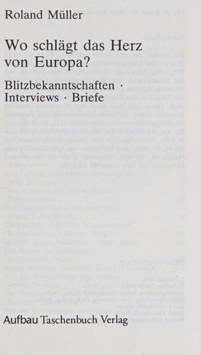 Wo schlägt das Herz von Europa? Blitzbekanntschaften, Interviews, Briefe