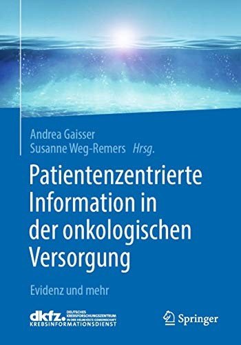 Patientenzentrierte Information in der Onkologischen Versorgung Evidenz und Mehr
