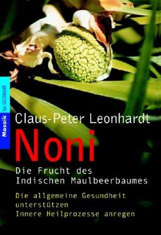 Noni die Frucht des Indischen Maulbeerbaums; die allgemeine Gesundheit unterstützen; innere Heilprozesse anregen
