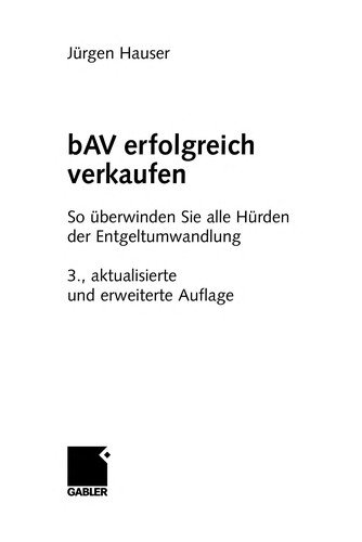 bAV erfolgreich verkaufen So öberwinden Sie alle Hörden der Entgeltumwandlung