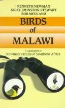 Birds of Malawi a supplement to Newman's birds of Southern Africa