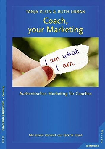 Coach, your Marketing Authentisches Marketing für Coaches