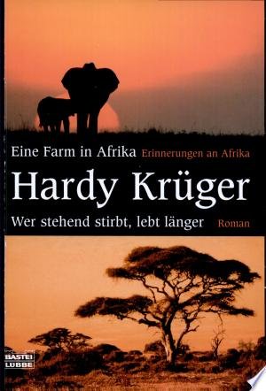 Eine Farm in Afrika. Wer stehend stirbt, lebt länger Erinnerungen an Afrika